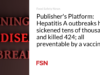 Platform Penerbit: Wabah Hepatitis A telah membuat puluhan ribu orang jatuh sakit dan menewaskan 424 orang; semuanya dapat dicegah dengan vaksin