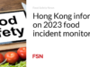 Hong Kong menginformasikan pemantauan insiden pangan tahun 2023