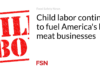 Pekerja anak terus menjadi bahan bakar bagi bisnis daging besar di Amerika