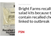 Bright Farms menarik kembali paket salad karena mengandung keju yang ditarik kembali yang terkait dengan wabah