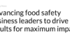 Mendorong para pemimpin bisnis keamanan pangan untuk mendorong hasil demi dampak maksimal