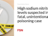 Kadar natrium nitrit yang tinggi diduga menyebabkan kasus keracunan yang fatal dan tidak disengaja