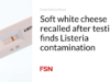 Keju putih lunak ditarik kembali setelah pengujian menemukan kontaminasi Listeria