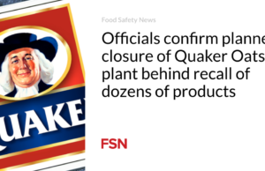 Para pejabat mengkonfirmasi rencana penutupan pabrik Quaker Oats di balik penarikan lusinan produk