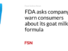 FDA meminta perusahaan untuk memperingatkan konsumen tentang formula susu kambingnya