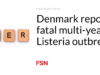 Denmark melaporkan wabah Listeria yang fatal selama bertahun-tahun