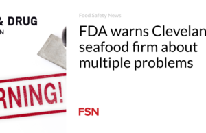 FDA memperingatkan perusahaan makanan laut Cleveland tentang berbagai masalah