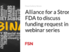 Alliance for a Stronger FDA untuk membahas permintaan pendanaan dalam seri webinar
