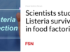 Para ilmuwan mempelajari kelangsungan hidup Listeria di pabrik makanan