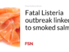 Wabah Listeria yang fatal terkait dengan salmon asap
