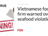 Perusahaan makanan Vietnam memperingatkan pelanggaran makanan laut