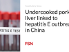 Hati babi yang kurang matang terkait dengan wabah hepatitis E di Tiongkok
