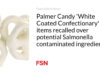 Produk Palmer Candy ‘White Coated Confectionary’ ditarik kembali karena berpotensi mengandung bahan yang terkontaminasi Salmonella