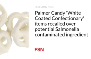 Produk Palmer Candy ‘White Coated Confectionary’ ditarik kembali karena berpotensi mengandung bahan yang terkontaminasi Salmonella