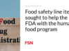 Item baris keamanan pangan berupaya membantu FDA dengan program pangan manusia
