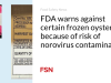 FDA memperingatkan terhadap tiram beku tertentu karena risiko kontaminasi norovirus