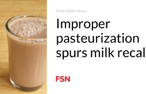 Pasteurisasi yang tidak tepat memicu penarikan kembali susu