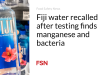 Air Fiji ditarik kembali setelah pengujian menemukan mangan dan bakteri