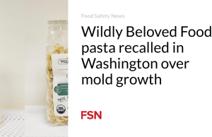 Pasta Wildly Beloved Foods ditarik kembali di Washington karena pertumbuhan jamur