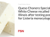Keju Putih Spesial Queso Chonero ditarik kembali di Illinois setelah dinyatakan positif Listeria monocytogenes