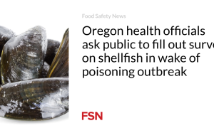 Pejabat kesehatan Oregon meminta masyarakat untuk mengisi survei tentang kerang setelah wabah keracunan