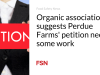 Asosiasi organik berpendapat bahwa petisi Perdue Farms perlu diperbaiki