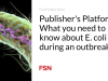 Publisher’s Platform: What you need to know about E. coli during an outbreak
