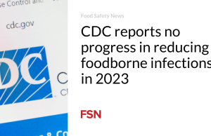CDC melaporkan tidak ada kemajuan dalam mengurangi infeksi bawaan makanan pada tahun 2023