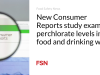 Studi New Consumer Reports meneliti kadar perklorat dalam makanan dan air minum