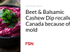 Beet & Balsamic Cashew Dip ditarik kembali di Kanada karena jamur