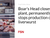 Boar’s Head menutup pabrik, menghentikan produksi sosis hati secara permanen