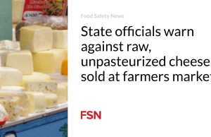 Pejabat negara memperingatkan terhadap penjualan keju mentah yang tidak dipasteurisasi di pasar petani