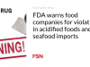 FDA memperingatkan perusahaan makanan atas pelanggaran dalam impor makanan yang diasamkan dan makanan laut