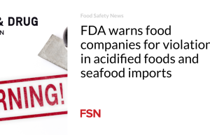 FDA memperingatkan perusahaan makanan atas pelanggaran dalam impor makanan yang diasamkan dan makanan laut