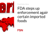 FDA meningkatkan penegakan hukum terhadap makanan impor tertentu