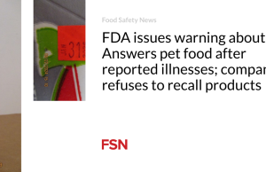 FDA mengeluarkan peringatan tentang makanan hewan Answers setelah penyakit yang dilaporkan; perusahaan menolak untuk menarik kembali produknya