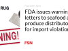 FDA mengeluarkan surat peringatan kepada distributor makanan laut dan produk atas pelanggaran impor