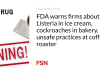 FDA memperingatkan perusahaan tentang Listeria dalam es krim, kecoak di toko roti, praktik tidak aman di pemanggang kopi